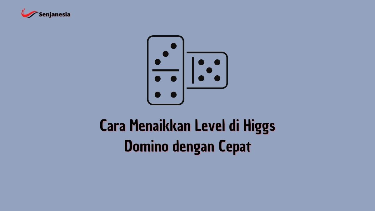 cara menaikkan level higgs domino dengan cepat