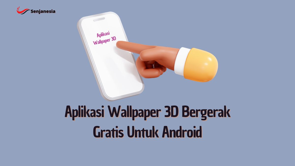 Aplikasi Wallpaper 3D Bergerak Gratis Untuk Android