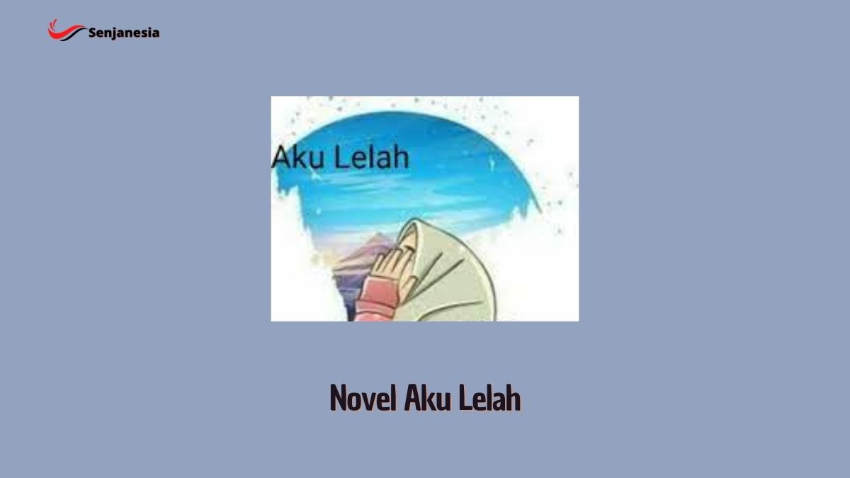 Baca Novel Aku Lelah Full Episode