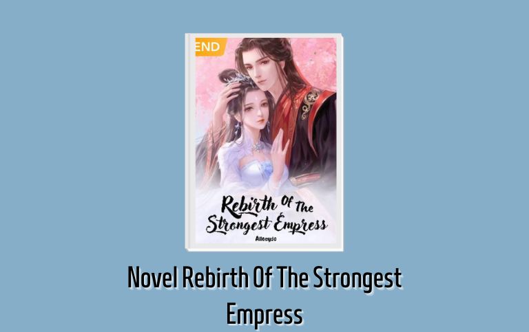 Novel Rebirth Of The Strongest Empress
