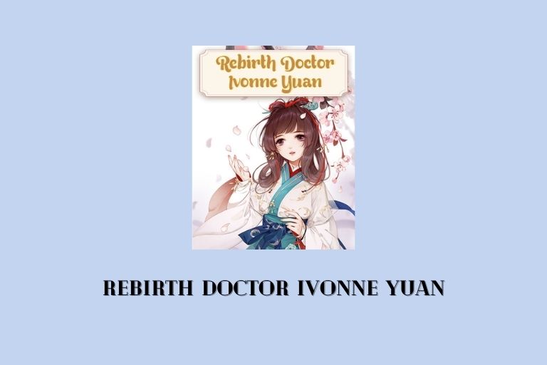 Novel Rebirth Doctor Ivonne Yuan