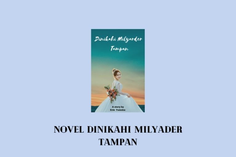 Novel Dinikahi Milyader Tampan