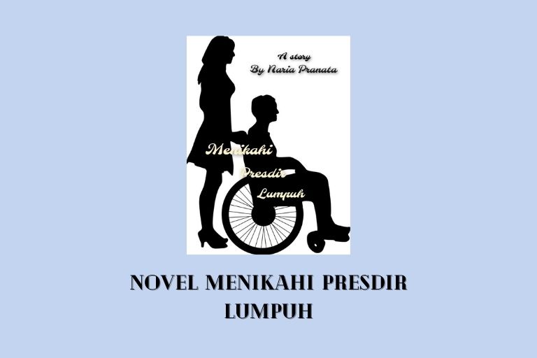 Novel Menikahi Presdir Lumpuh