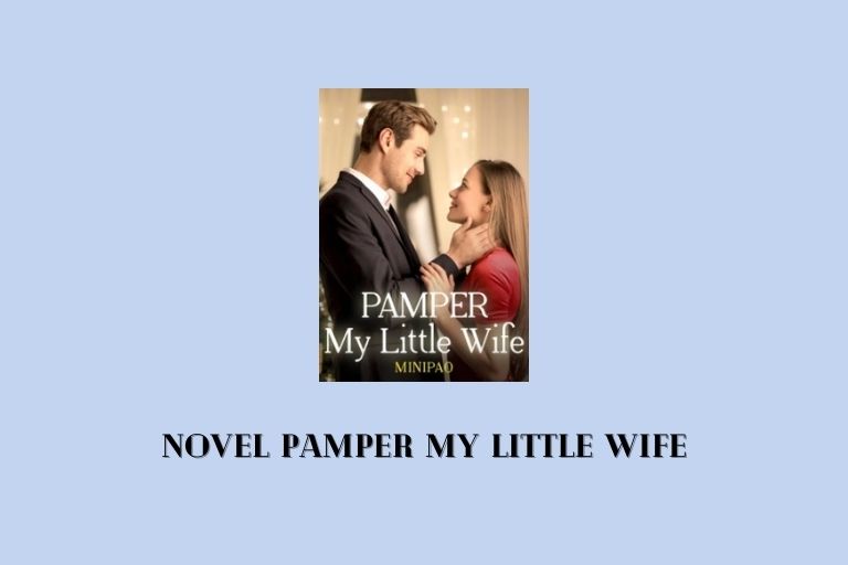 Novel Pamper My Little Wife