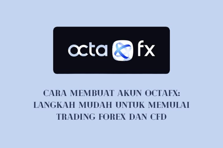 Cara Membuat Akun OctaFX Langkah Mudah untuk Memulai Trading Forex dan CFD