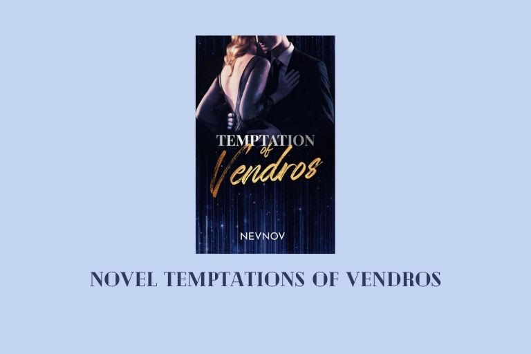 Novel Temptations Of Vendros