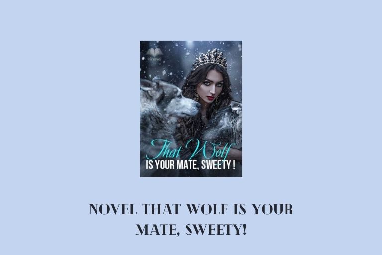 Novel That Wolf is your mate, sweety