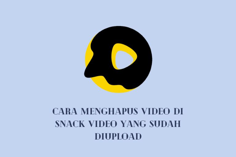 Cara Menghapus Video di Snack Video yang Sudah Diupload