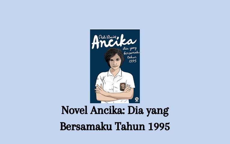 Novel Ancika: Dia yang Bersamaku Tahun 1995