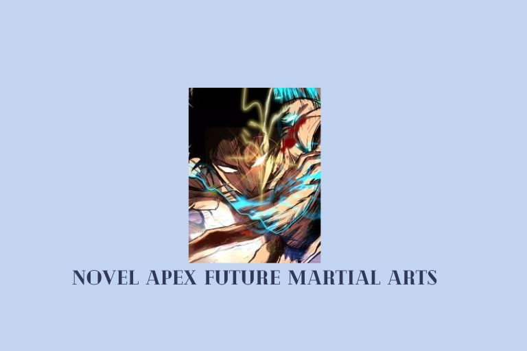 Baca Novel Apex Future Martial Arts PDF Lengkap - Senjanesia