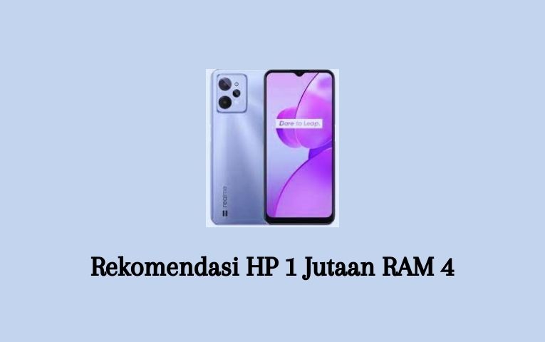 Rekomendasi HP 1 Jutaan RAM 4