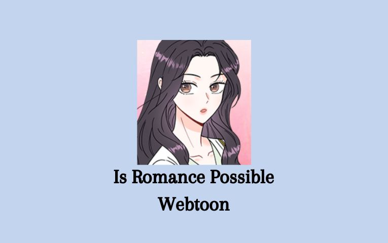 Is Romance Possible Webtoon