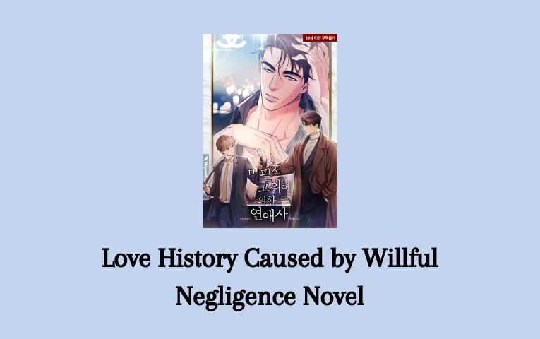 Love History Caused by Willful Negligence Novel