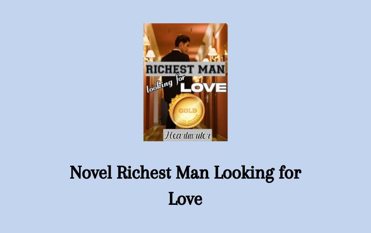 Novel Richest Man Looking for Love