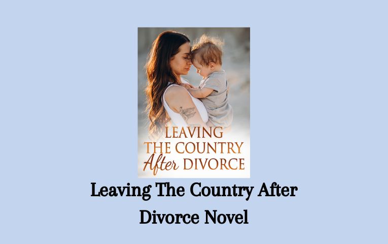 Leaving The Country After Divorce Novel