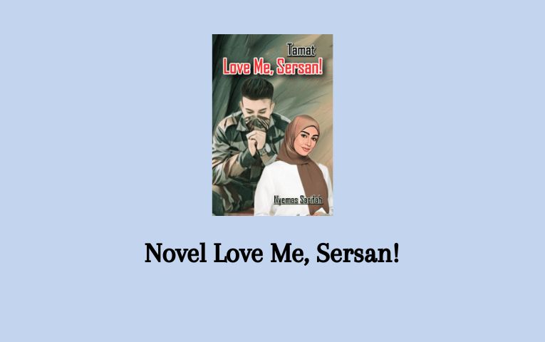 Novel Love Me, Sersan