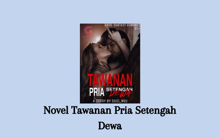 Novel Tawanan Pria Setengah Dewa