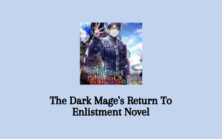 The Dark Mage's Return To Enlistment Novel