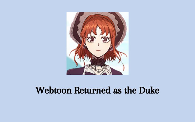 Webtoon Returned as the Duke