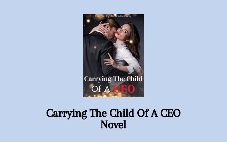 Carrying The Child Of A CEO Novel