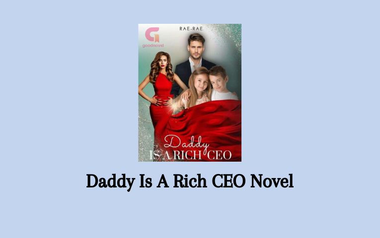 Daddy Is A Rich CEO Novel