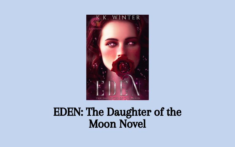 EDEN: The Daughter of the Moon Novel
