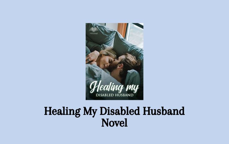 Healing My Disabled Husband Novel