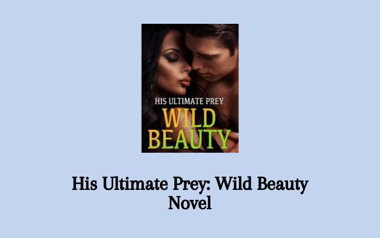 His Ultimate Prey: Wild Beauty Novel