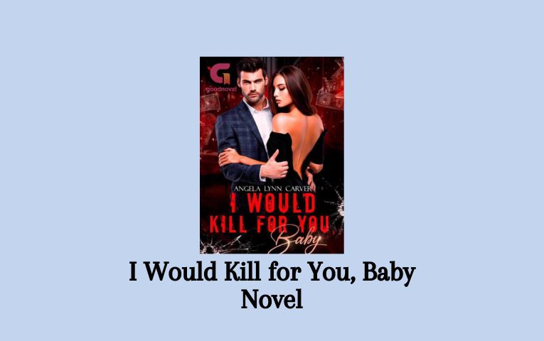I Would Kill for You, Baby Novel