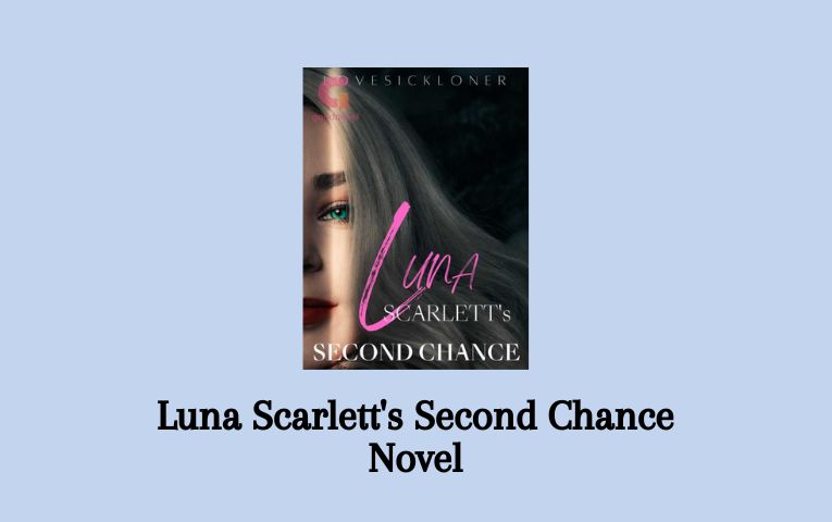 Luna Scarlett's Second Chance Novel