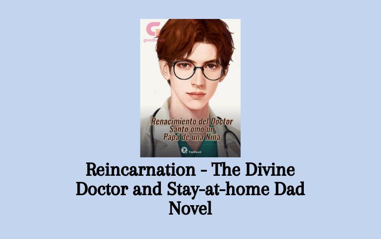 Reincarnation - The Divine Doctor and Stay-at-home Dad Novel