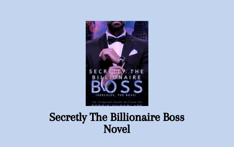 Secretly The Billionaire Boss Novel