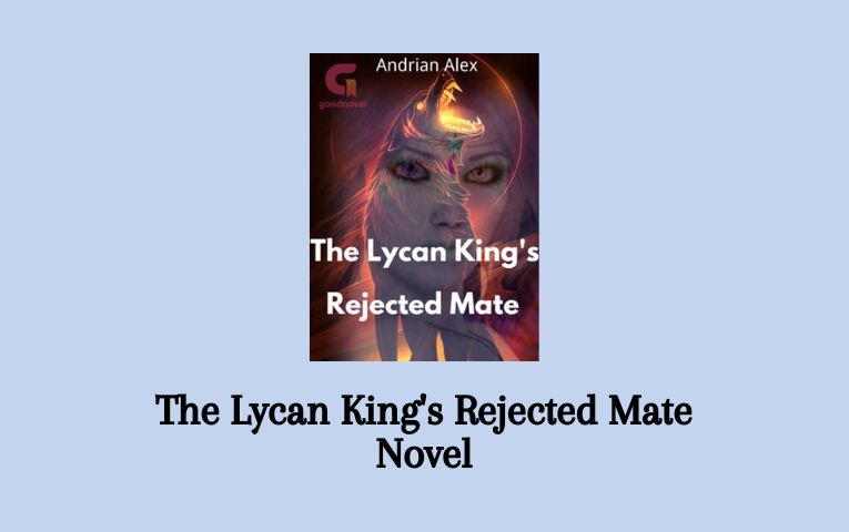 The Lycan King's Rejected Mate Novel