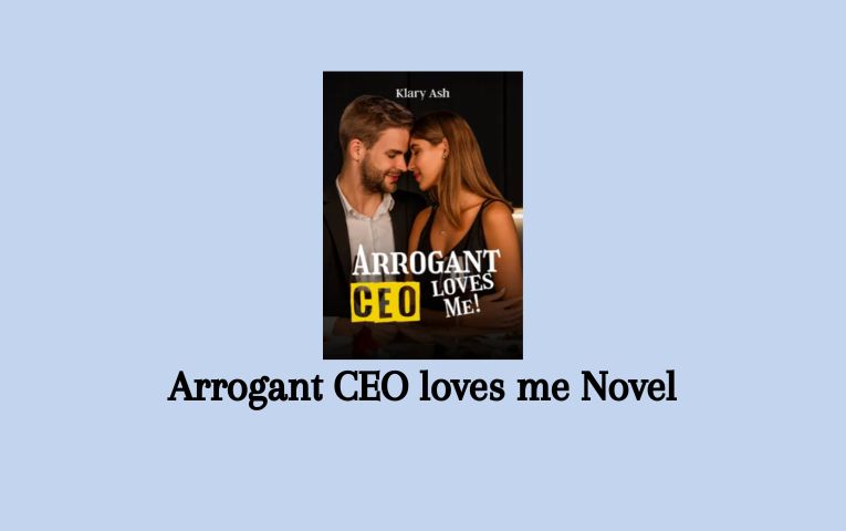 Arrogant CEO loves me Novel