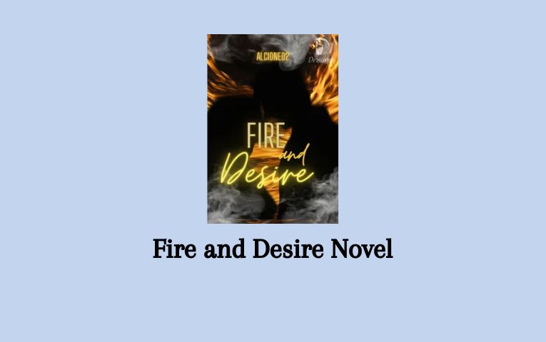 Fire and Desire Novel