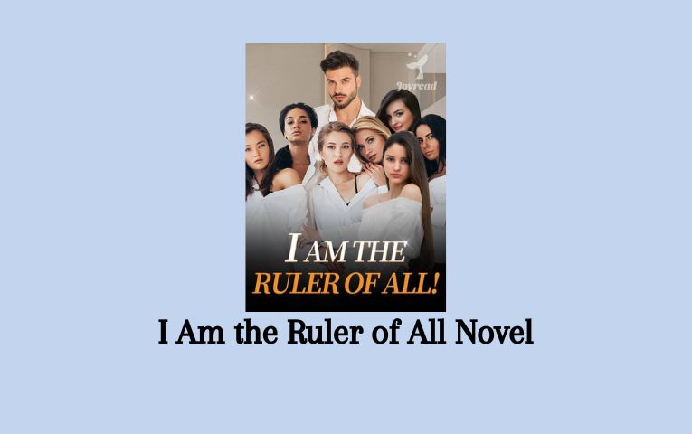 I Am the Ruler of All Novel