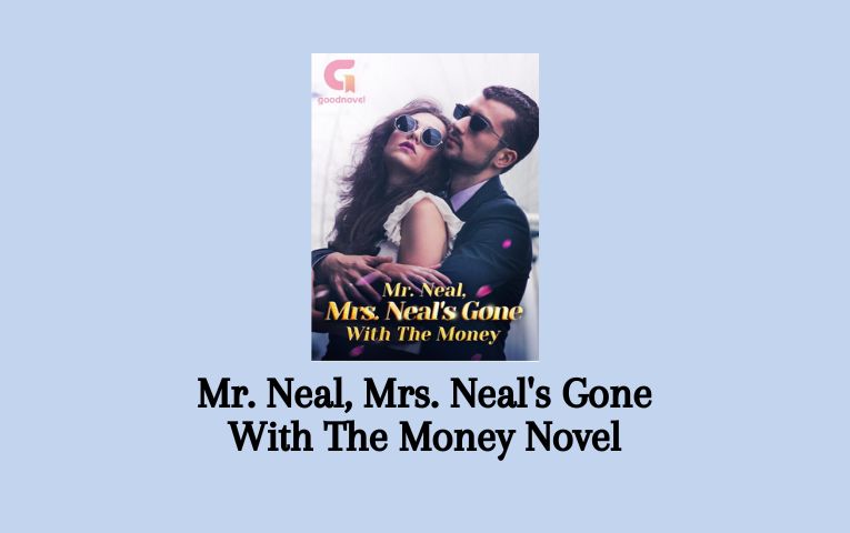 Mr. Neal, Mrs. Neal's Gone With The Money Novel
