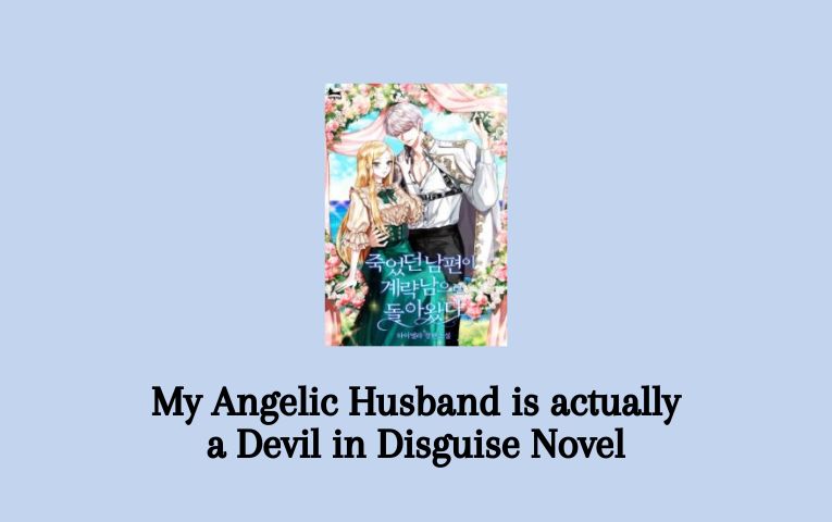 My Angelic Husband is actually a Devil in Disguise Novel