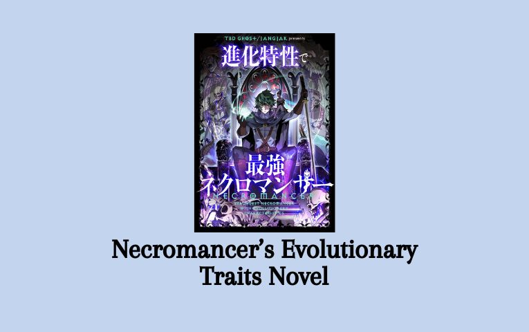 Necromancer’s Evolutionary Traits Novel PDF Full Episode - Senjanesia