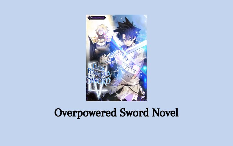 Overpowered Sword Novel