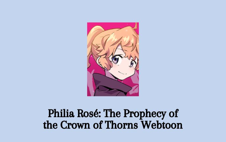Philia Rosé: The Prophecy of the Crown of Thorns Webtoon