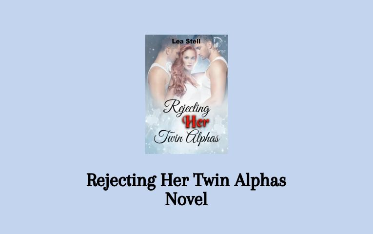 Rejecting Her Twin Alphas Novel