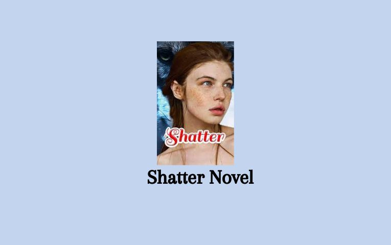 Shatter Novel