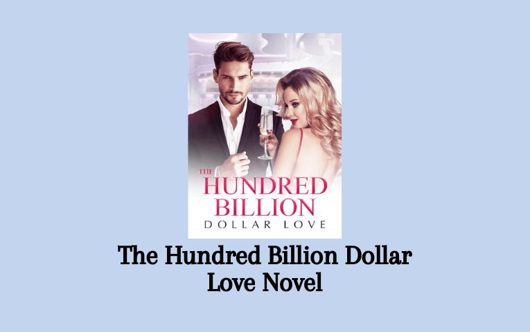 The Hundred Billion Dollar Love Novel