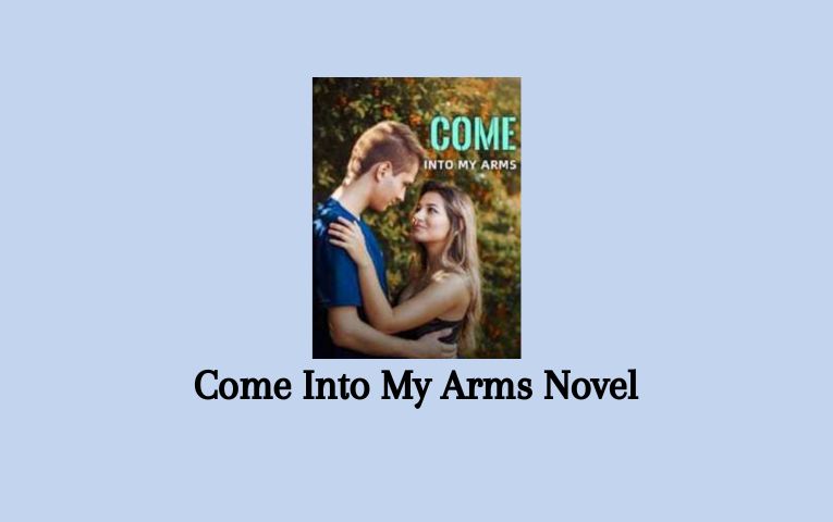 Come Into My Arms Novel