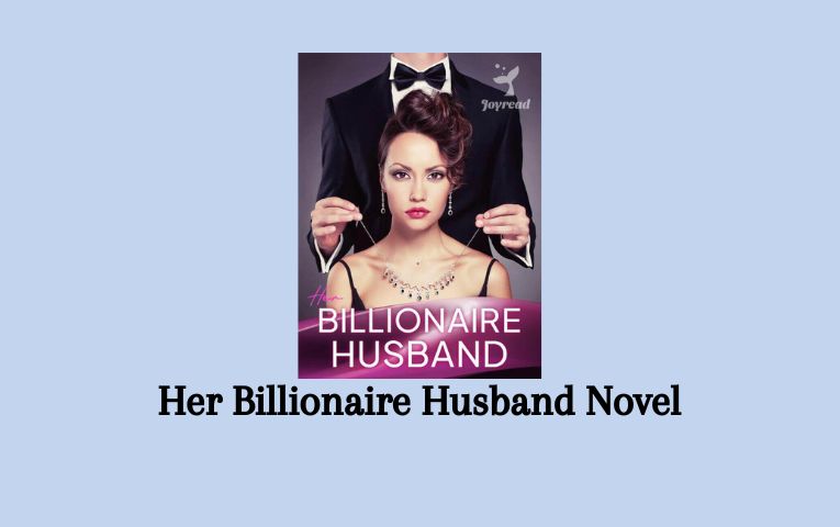 Her Billionaire Husband Novel