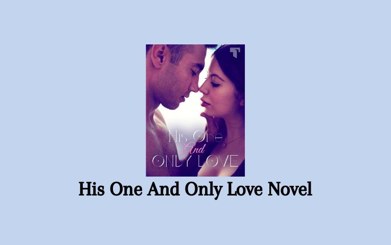 His One And Only Love Novel