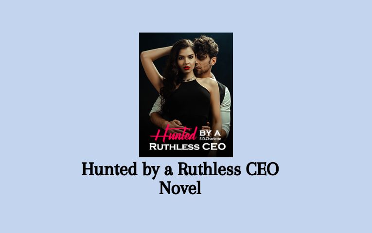 Hunted by a Ruthless CEO Novel