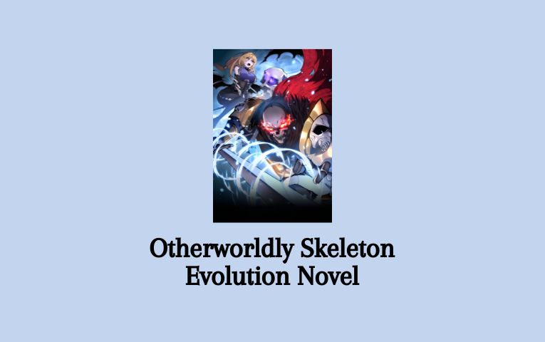Otherworldly Skeleton Evolution Novel