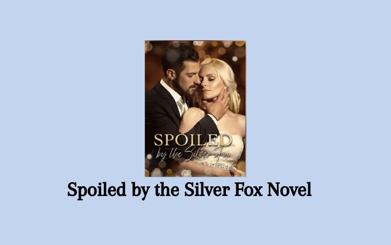 Spoiled by the Silver Fox Novel